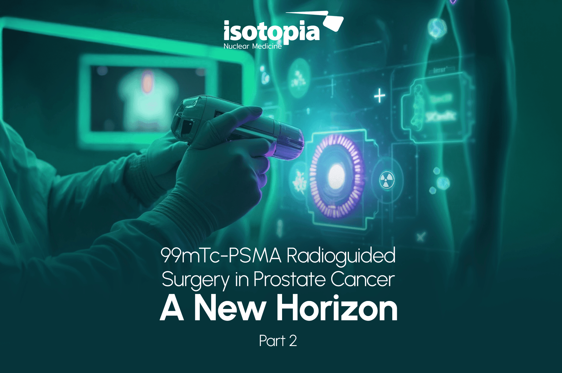 99mTc-PSMA Intraoperative Use - Part 2